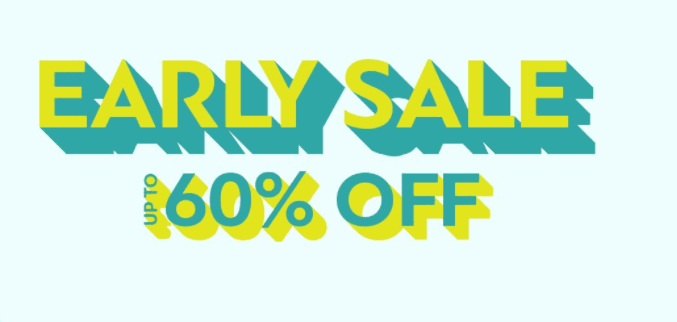 Early Sale up to 60% OFF