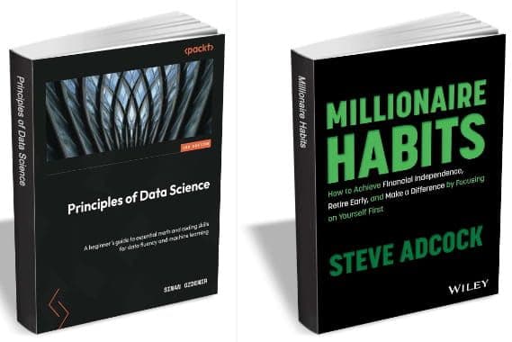 Δωρεάν τα ebooks: Principles of Data Science - Third Edition ($39.99 Value) και Millionaire Habits: How to Achieve Financial Independence, Retire Early, and Make a Difference by Focusing on Yourself First ($18.00 Value)