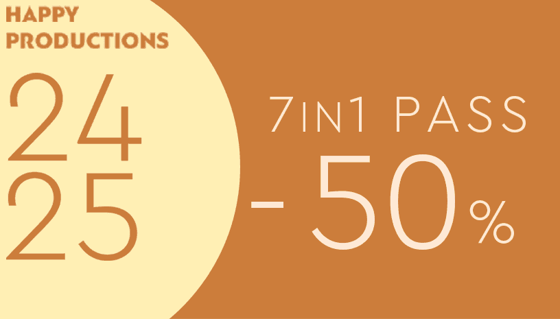 Happy Productions 7in1 PASS -50% σε επιλεγμένες θεατρικές παραστάσεις